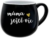 Černý keramický hrníček s nápisem Máma ještě víc 300 ml