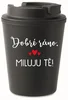 Černý termohrnek 300 ml s nápisem Dobrý ráno, miluju tě!