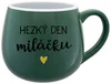 Zelený keramický hrnek s nápisem Hezký den, miláčku, 300 ml