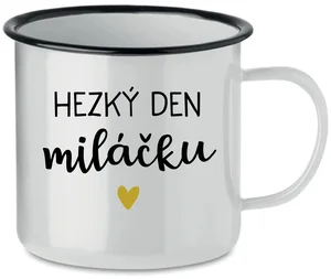 Bílý smaltovaný plecháček 350 ml - Hezký den, miláčku