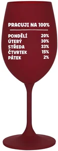 Bordó sklenice na víno 350 ml s motivem PRACUJI NA 100%