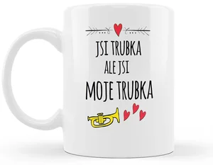 Hrneček Jsi moje trubka 330 ml