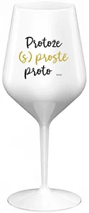 Nerozbitná vína sklenice PROTOŽE (S)PROSTĚ PROTO, 470 ml