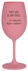 Růžová sklenice na víno s motivem 'Prý věk je jen číslo' 350 ml