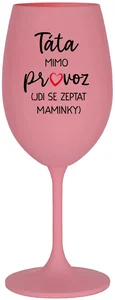 Růžová sklenice na víno TÁTA MIMO PROVOZ 350 ml