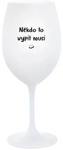Sklenice na víno Někdo to vypít musí 350 ml