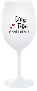Sklenice na víno s motivem díky tobě je svět hezčí