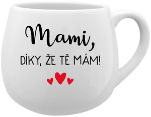 Veselý keramický hrnek Mami, díky, že tě mám! 300 ml