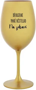 Zlatá sklenice na víno s motivem Poděkování učitelce 350 ml