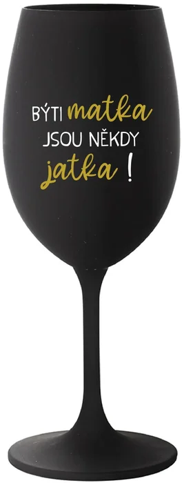 Černá sklenice na víno 350 ml s motivačním nápisem