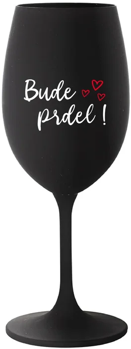 Černá sklenice na víno BUDE PRDEL! 350 ml