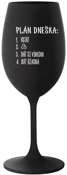 Černá sklenice na víno PLÁN DNEŠKA - VSTÁT 350 ml