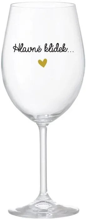 Čirá sklenice na víno 350 ml HLAVNĚ KLÍDEK
