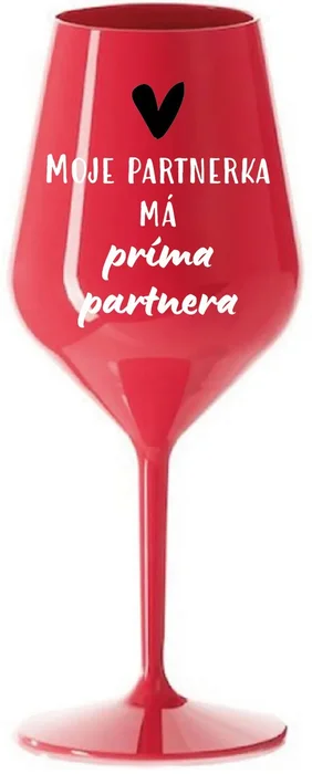 Nerozbitná červená sklenice na víno 470 ml s motivem MOJE PARTNERKA MÁ PRÁVÉHO PARTNERA