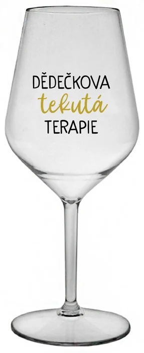 Nerozbitná sklenice na víno Dědečkova Terapeutická