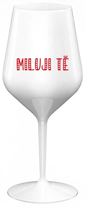 Nerozbitná sklenice na víno MILUJI TĚ, 470 ml