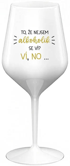 Nerozbitná sklenice na víno s motivem Že nejsem alkoholik