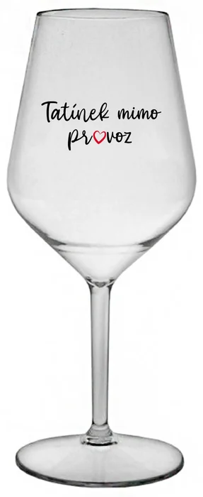 Nerozbitná sklenice na víno Tatínek Mimo Provoz 470 ml