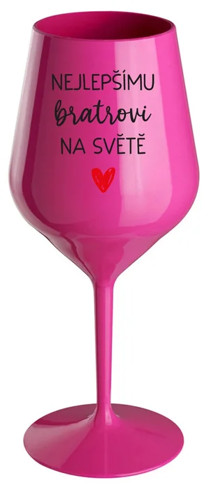 Růžová nerozbitná sklenice na víno pro nejlepšího bratra