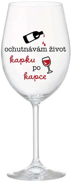 Sklenice na víno Čirá 350 ml s motivem Ochutnávám život