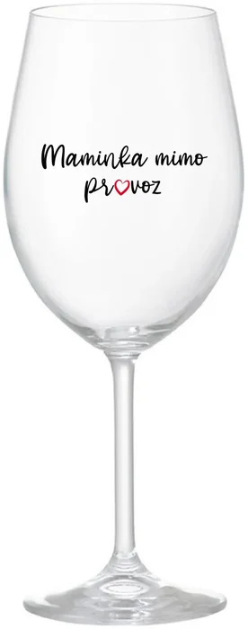 Sklenice na víno Maminka Mimo Provoz 350 ml