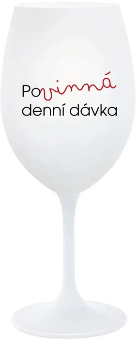 Sklenice na víno POVINNÁ DENNÍ DÁVKA 350 ml
