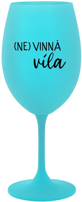 Tyrkysová sklenice na víno (NE)VINNÁ VÍLA 350 ml