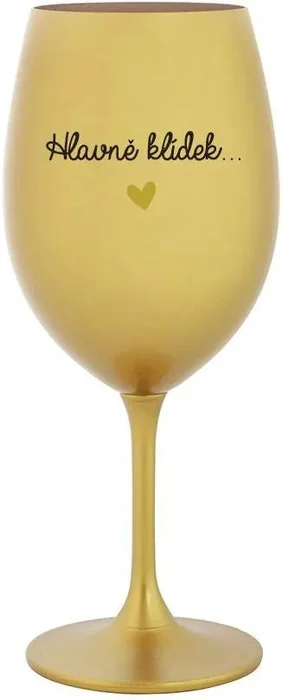 Zlatá sklenice na víno HLAVNĚ KLÍDEK 350 ml